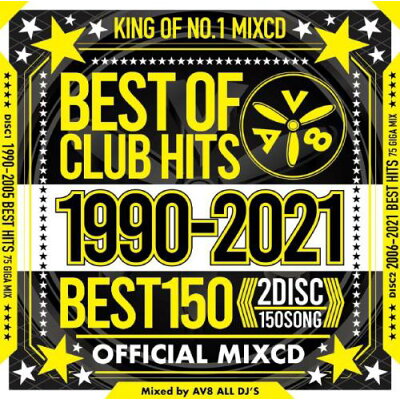 2CD AV8 ALL DJ'S / BEST OF CLUB HITS BEST150 1990-2021 OFFICIAL MIXCD